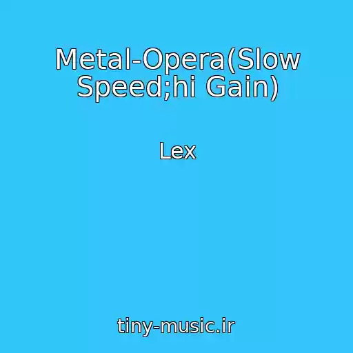 کاور آهنگ Metal-Opera(Slow Speed;hi Gain) از Lex