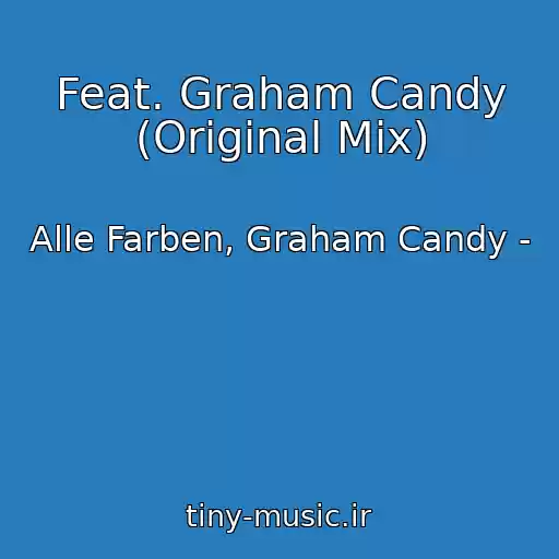 کاور آهنگ Feat. Graham Candy (Original Mix) از Alle Farben, Graham Candy -
