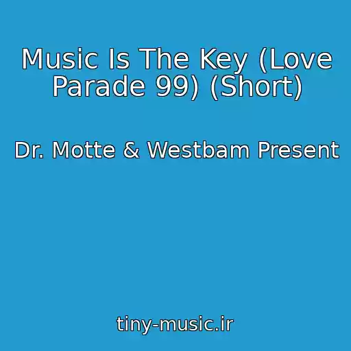 کاور آهنگ Music Is The Key (Love Parade 99) (Short) از Dr. Motte & Westbam Present