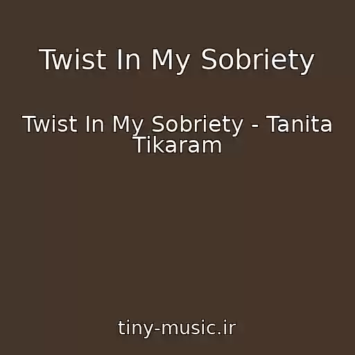 کاور آهنگ Twist In My Sobriety از Twist In My Sobriety - Tanita Tikaram