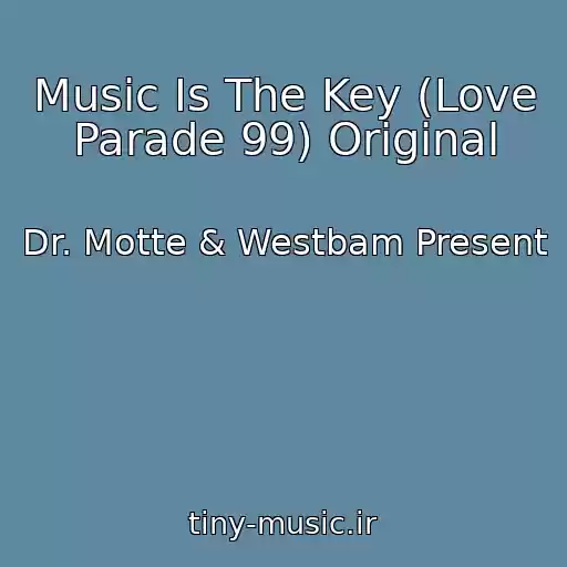 کاور آهنگ Music Is The Key (Love Parade 99) Original از Dr. Motte & Westbam Present