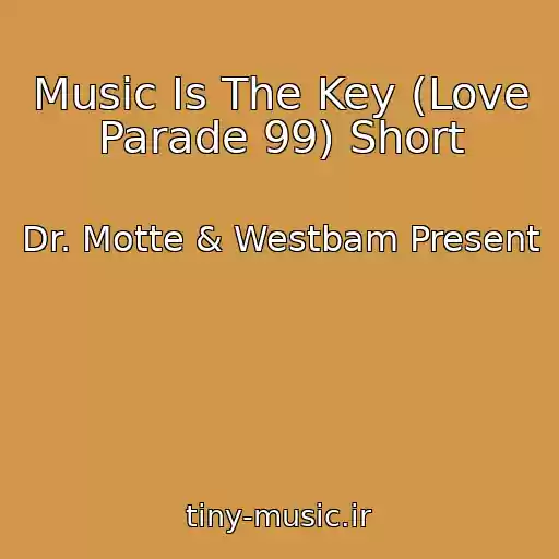 کاور آهنگ Music Is The Key (Love Parade 99) Short از Dr. Motte & Westbam Present