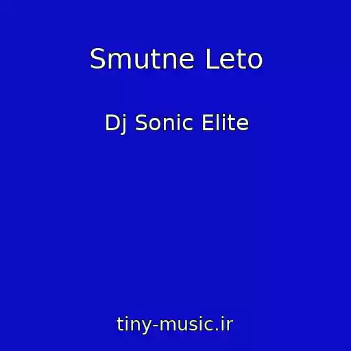 کاور آهنگ Smutne Leto از Dj Sonic Elite