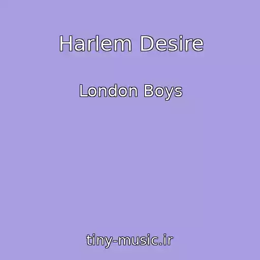 کاور آهنگ Harlem Desire از London Boys