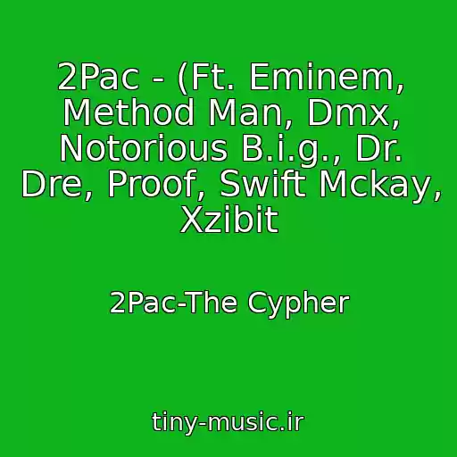 کاور آهنگ 2Pac - (Ft. Eminem, Method Man, Dmx, Notorious B.i.g., Dr. Dre, Proof, Swift Mckay, Xzibit از 2Pac-The Cypher