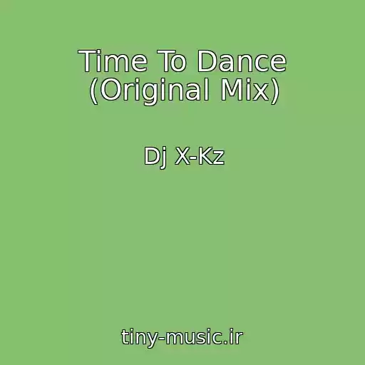 کاور آهنگ Time To Dance (Original Mix) از Dj X-Kz