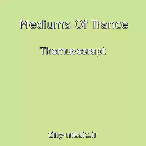 کاور آهنگ Mediums Of Trance از Themusesrapt