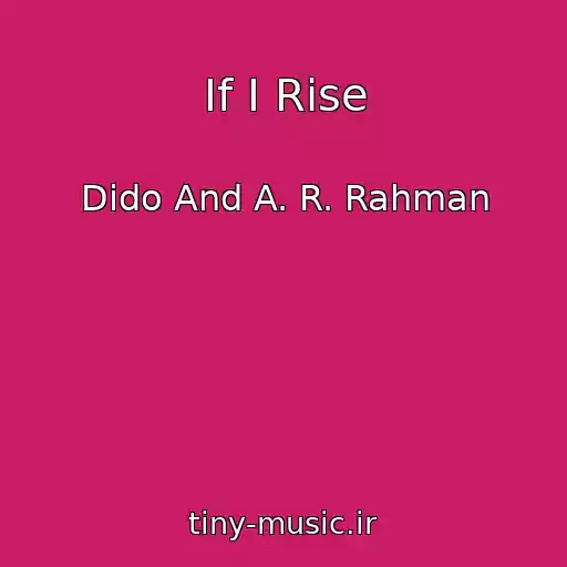 کاور آهنگ If I Rise از Dido And A. R. Rahman