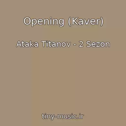 کاور آهنگ Opening (Kaver) از Ataka Titanov - 2 Sezon