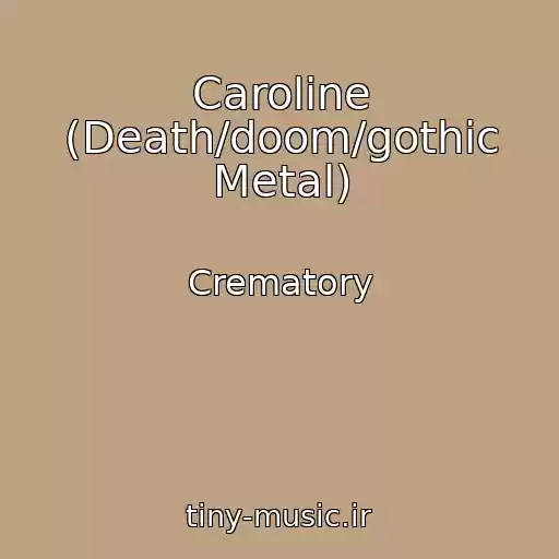 کاور آهنگ Caroline (Death/doom/gothic Metal) از Crematory