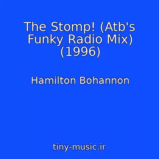 کاور آهنگ The Stomp! (Atb's Funky Radio Mix) (1996) از Hamilton Bohannon