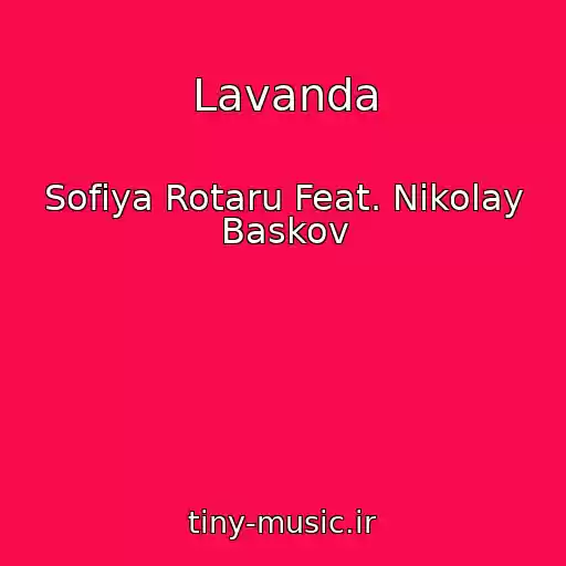 کاور آهنگ Lavanda از Sofiya Rotaru Feat. Nikolay Baskov