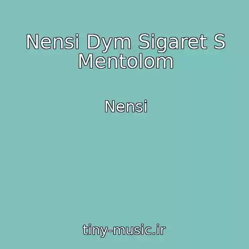 کاور آهنگ Nensi Dym Sigaret S Mentolom از Nensi