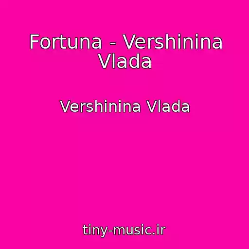 کاور آهنگ Fortuna - Vershinina Vlada از Vershinina Vlada
