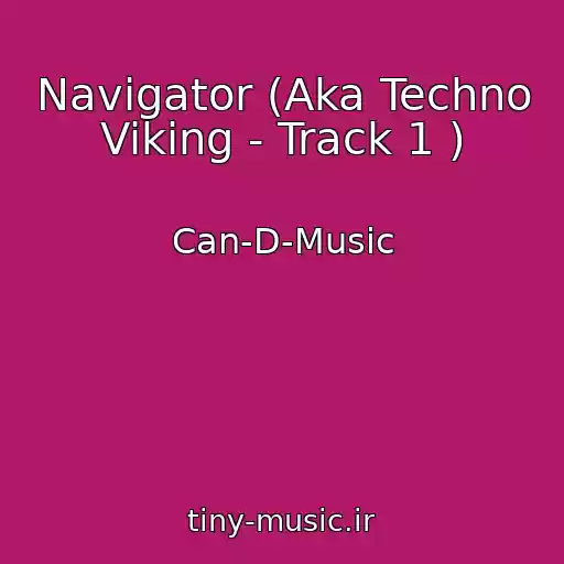 کاور آهنگ Navigator (Aka Techno Viking - Track 1 ) از Can-D-Music