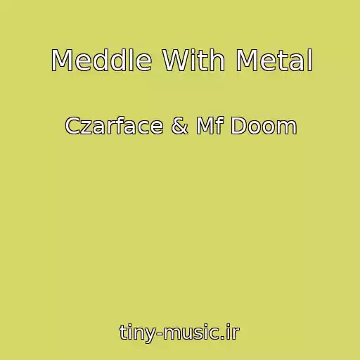 کاور آهنگ Meddle With Metal از Czarface & Mf Doom