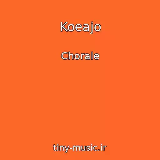 کاور آهنگ Koeajo از Chorale