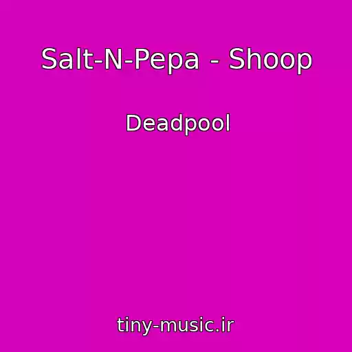 کاور آهنگ Salt-N-Pepa - Shoop از Deadpool
