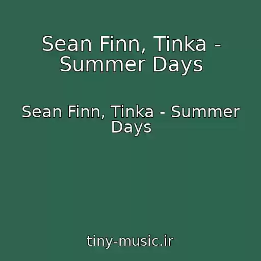 کاور آهنگ Sean Finn, Tinka - Summer Days از Sean Finn, Tinka - Summer Days
