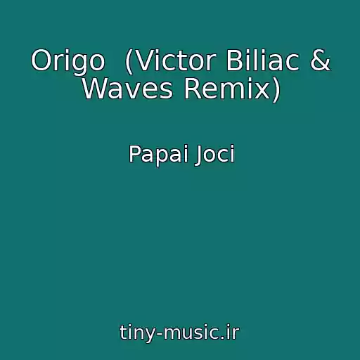 کاور آهنگ Origo  (Victor Biliac & Waves Remix) از Papai Joci