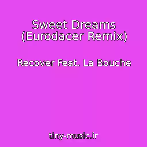 کاور آهنگ Sweet Dreams (Eurodacer Remix) از Recover Feat. La Bouche
