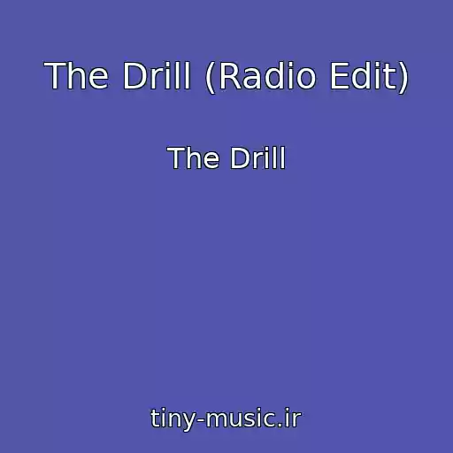 کاور آهنگ The Drill (Radio Edit) از The Drill