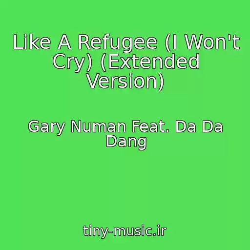کاور آهنگ Like A Refugee (I Won't Cry) (Extended Version) از Gary Numan Feat. Da Da Dang