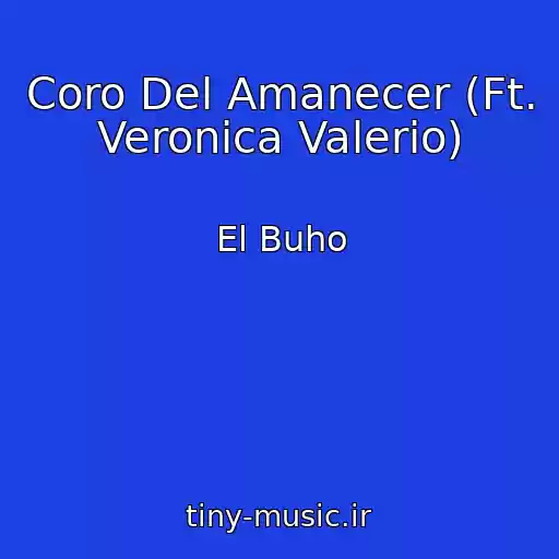 کاور آهنگ Coro Del Amanecer (Ft. Veronica Valerio) از El Buho