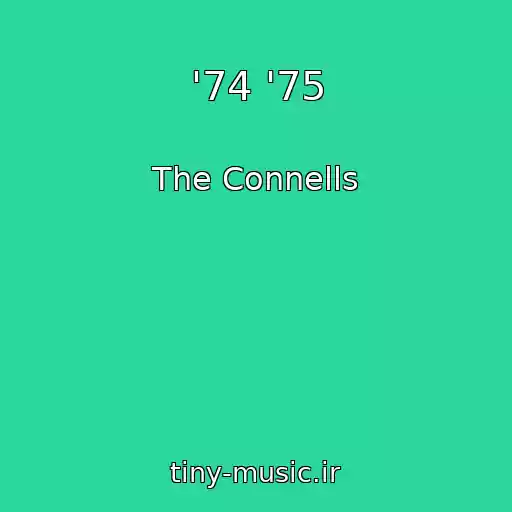 کاور آهنگ '74 '75 از The Connells