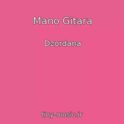 کاور آهنگ Mano Gitara از Dzordana