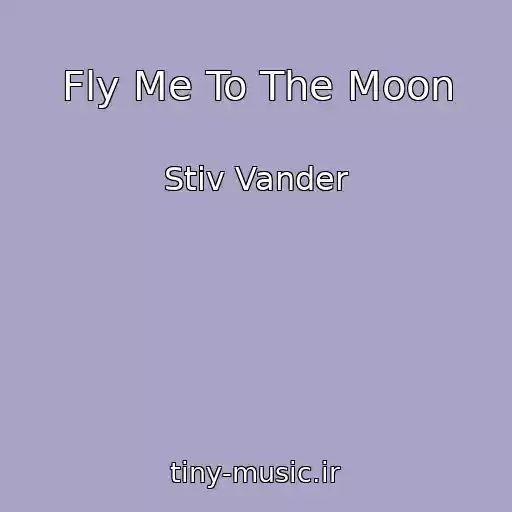 کاور آهنگ Fly Me To The Moon از Stiv Vander