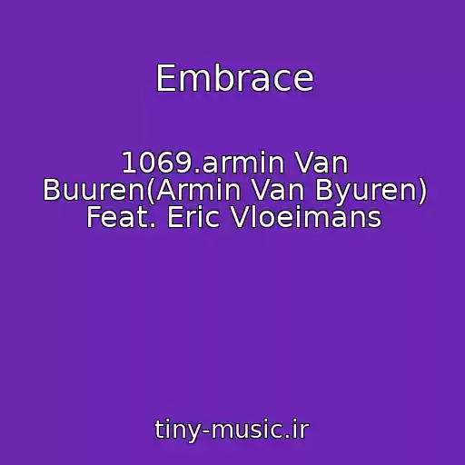 کاور آهنگ Embrace از 1069.armin Van Buuren(Armin Van Byuren) Feat. Eric Vloeimans