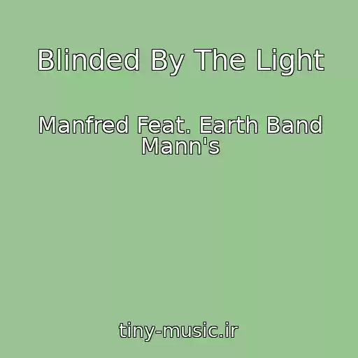کاور آهنگ Blinded By The Light از Manfred Feat. Earth Band Mann's