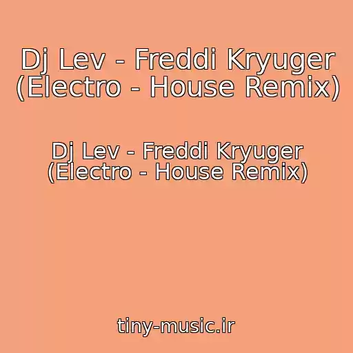 کاور آهنگ Dj Lev - Freddi Kryuger (Electro - House Remix) از Dj Lev - Freddi Kryuger (Electro - House Remix)
