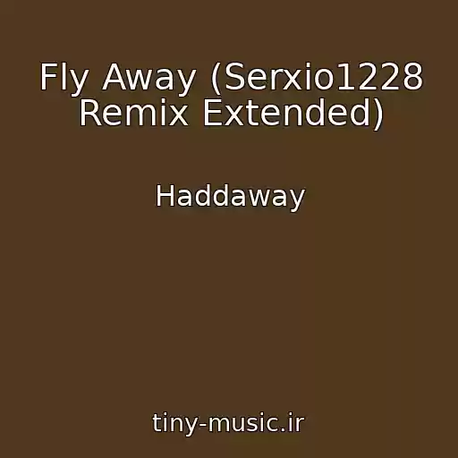 کاور آهنگ Fly Away (Serxio1228 Remix Extended) از Haddaway