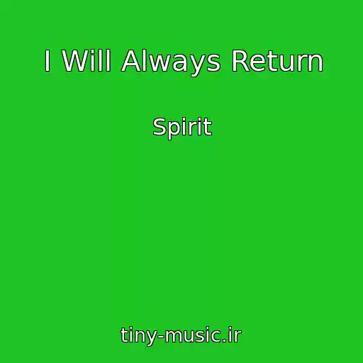 کاور آهنگ I Will Always Return از Spirit