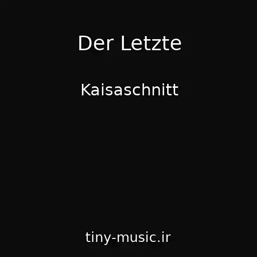 کاور آهنگ Der Letzte از Kaisaschnitt
