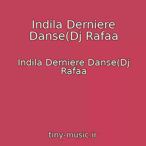 کاور آهنگ Indila Derniere Danse(Dj Rafaa از Indila Derniere Danse(Dj Rafaa