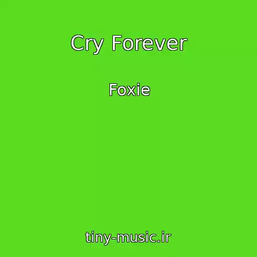 کاور آهنگ Cry Forever از Foxie