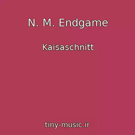 کاور آهنگ N. M. Endgame از Kaisaschnitt