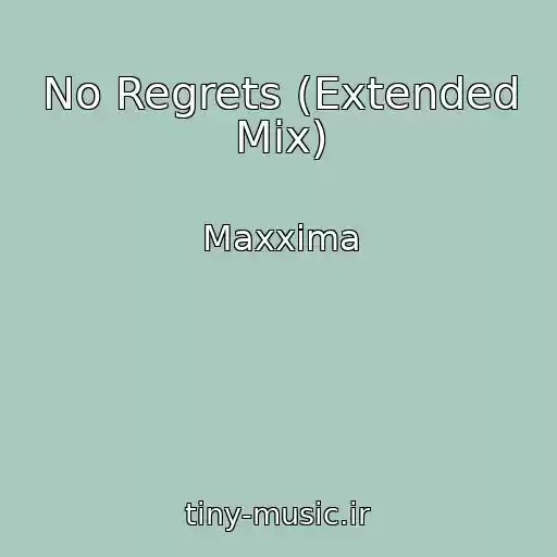 کاور آهنگ No Regrets (Extended Mix) از Maxxima
