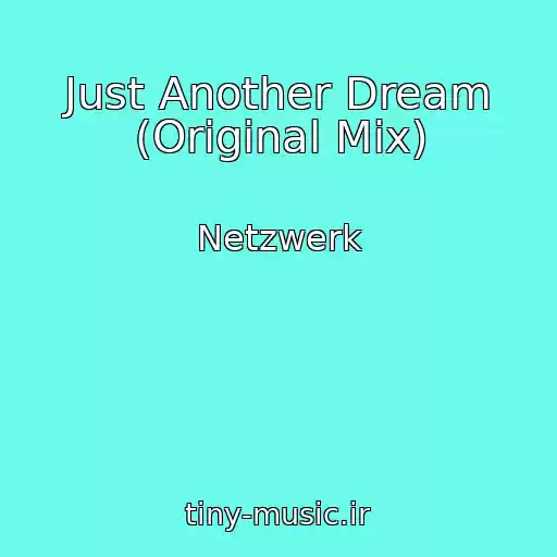 کاور آهنگ Just Another Dream (Original Mix) از Netzwerk