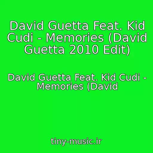 کاور آهنگ David Guetta Feat. Kid Cudi - Memories (David Guetta 2010 Edit) از David Guetta Feat. Kid Cudi - Memories (David