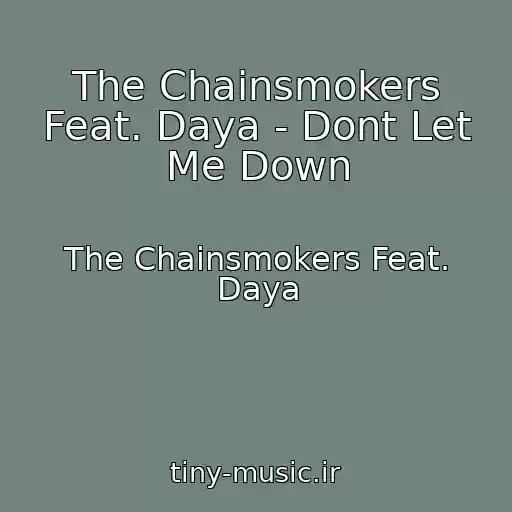 کاور آهنگ The Chainsmokers Feat. Daya - Dont Let Me Down از The Chainsmokers Feat. Daya