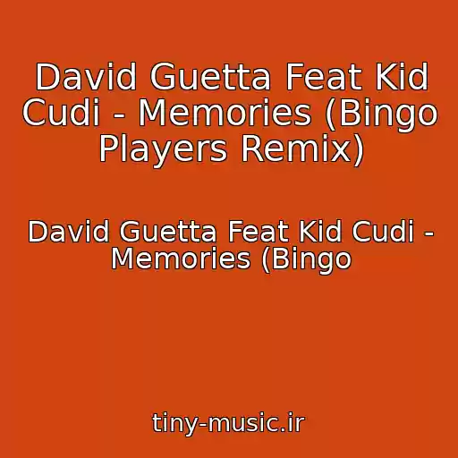 کاور آهنگ David Guetta Feat Kid Cudi - Memories (Bingo Players Remix) از David Guetta Feat Kid Cudi - Memories (Bingo