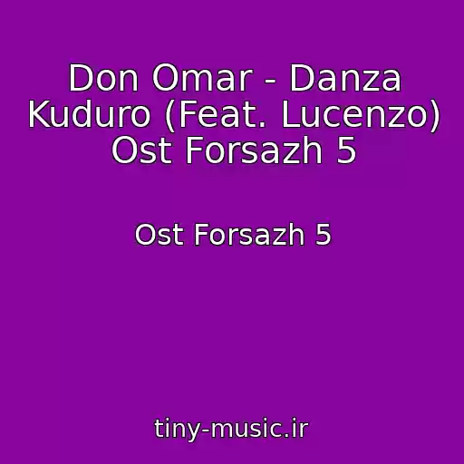 کاور آهنگ Don Omar - Danza Kuduro (Feat. Lucenzo) Ost Forsazh 5 از Ost Forsazh 5