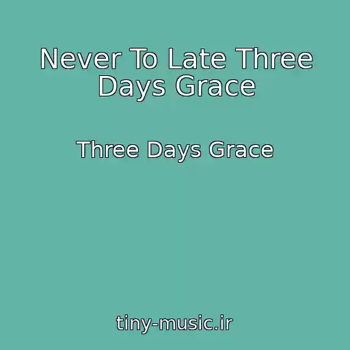 کاور آهنگ Never To Late Three Days Grace از Three Days Grace