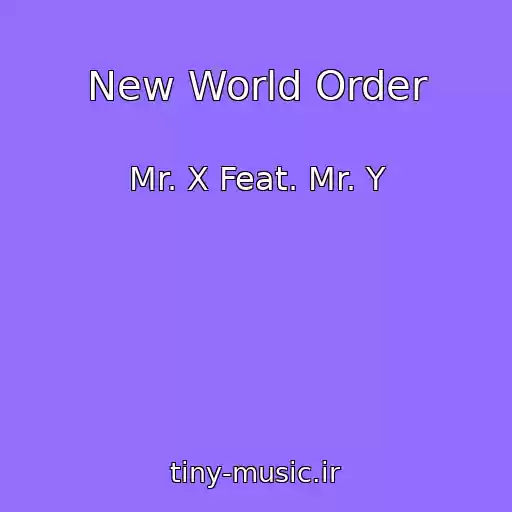 کاور آهنگ New World Order از Mr. X Feat. Mr. Y
