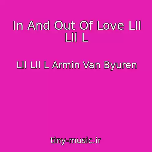 کاور آهنگ In And Out Of Love Lll Lll L از Lll Lll L Armin Van Byuren