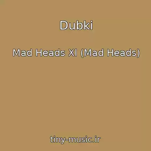 کاور آهنگ Dubki از Mad Heads Xl (Mad Heads)